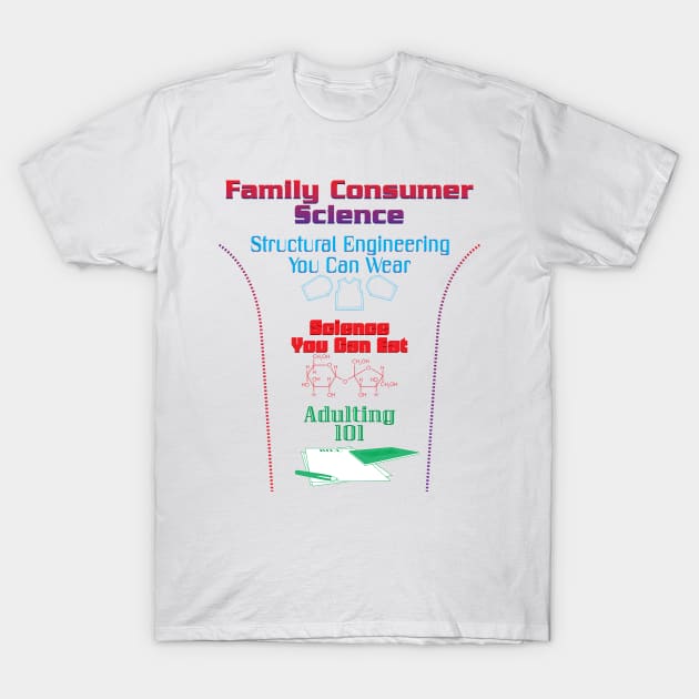 Family Consumer Science T-Shirt by Rodimus13